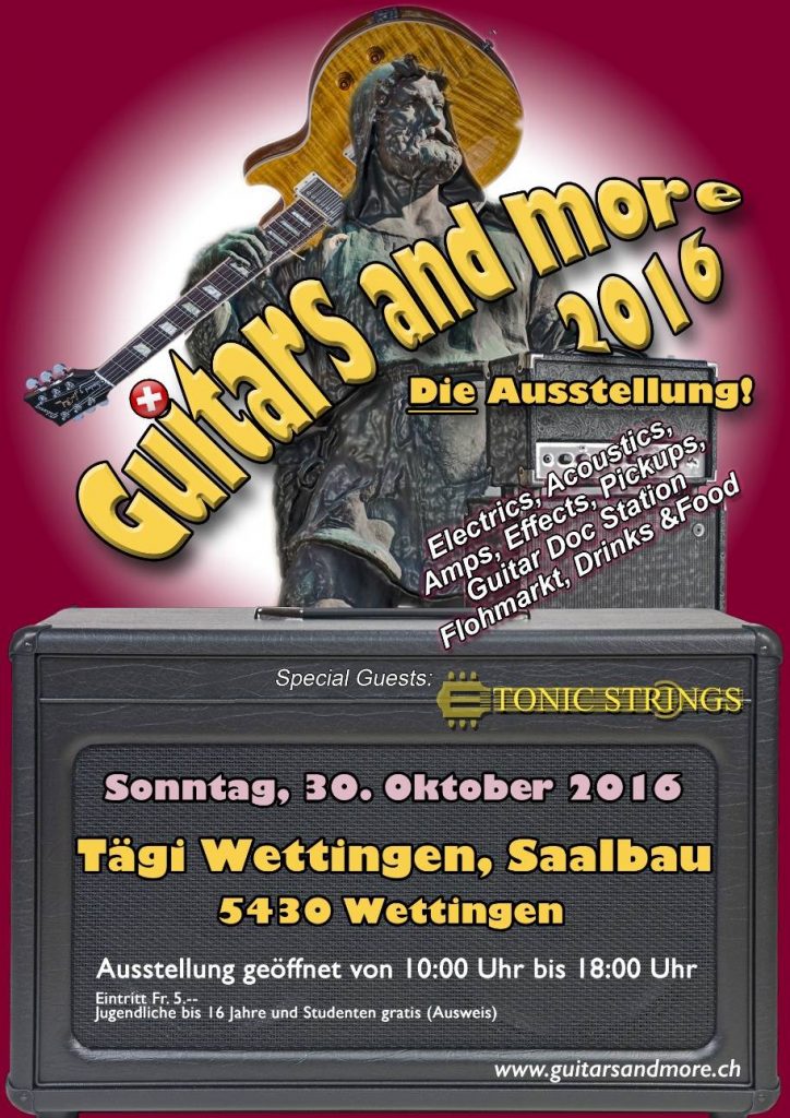 Guitars and More, Guitar Show, Sonntag 30.10.2016, 10 - 18, Tägi Wettingen